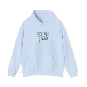 Hooded Sweatshirt | Sometimes I Wet Plants