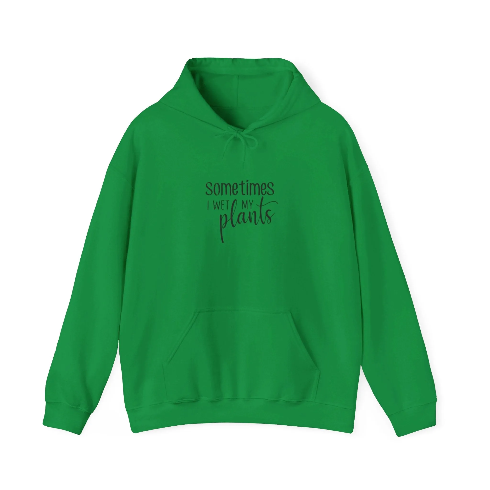Hooded Sweatshirt | Sometimes I Wet Plants