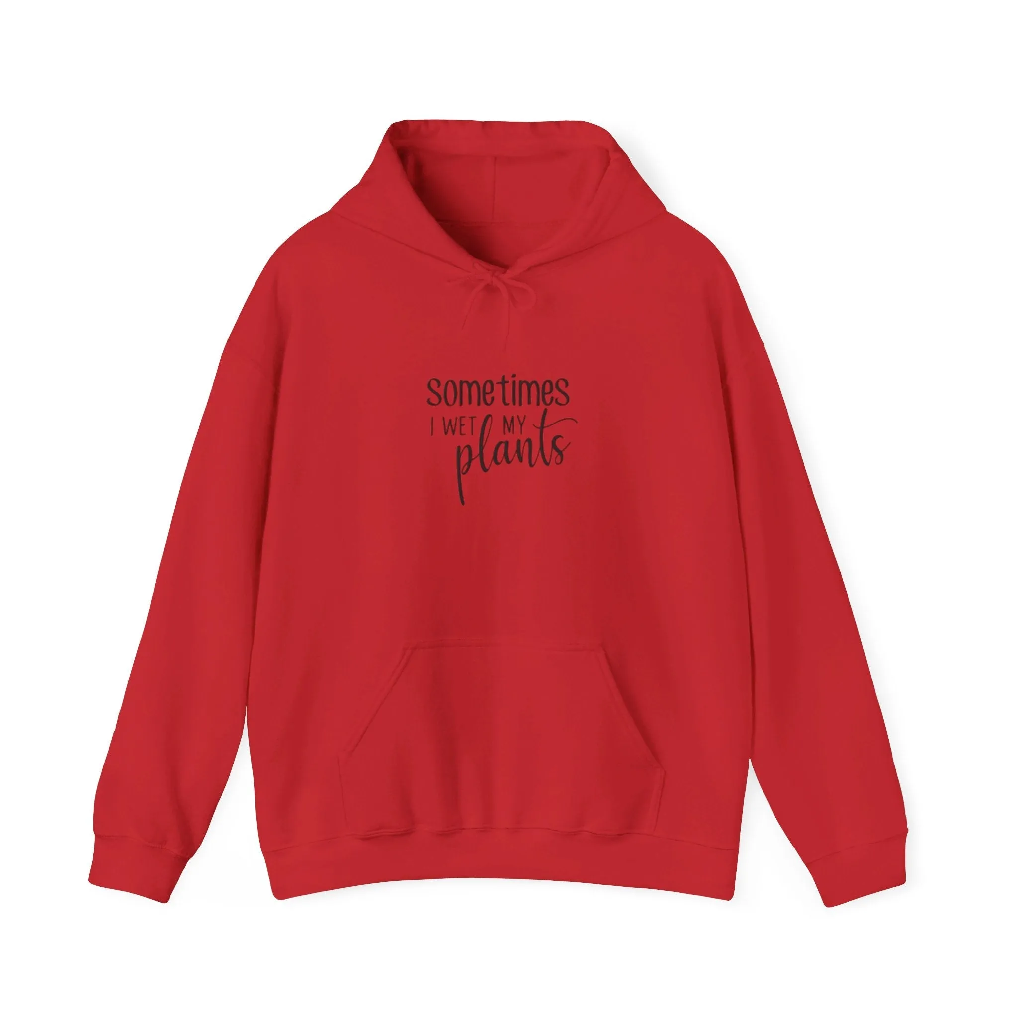 Hooded Sweatshirt | Sometimes I Wet Plants